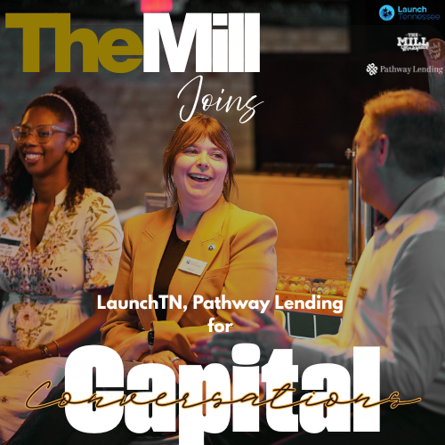 The Mill Joins Launch Tennessee, Pathway Lending for Capital Conversations in Martin, TN