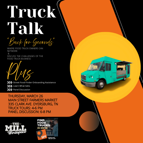 The Mill Invites Food Truckers from Across the Region for Truck Talk event at Dyersburg Main St. Farmers Market 